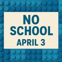 No School - April 3rd